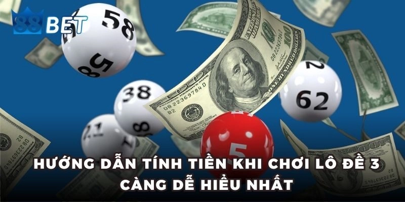 Lô Đề 3 Càng - Cách Chơi Giúp Thành Viên Dễ Trúng Thưởng
