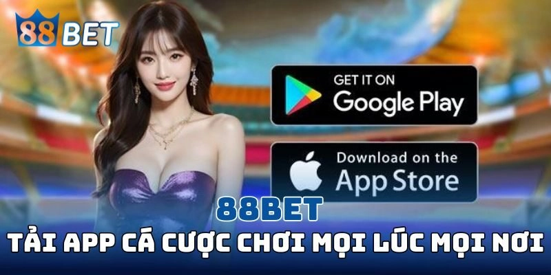 Tải ứng dụng để tham gia cá cược bất cứ lúc nào 